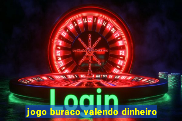 jogo buraco valendo dinheiro